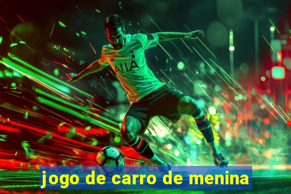 jogo de carro de menina